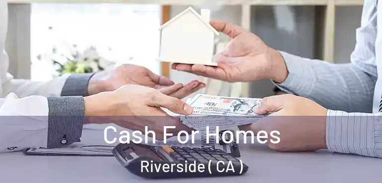  Cash For Homes Riverside ( CA )