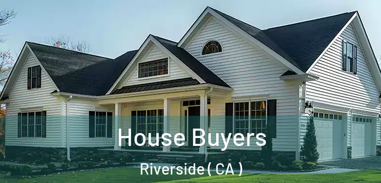  House Buyers Riverside ( CA )
