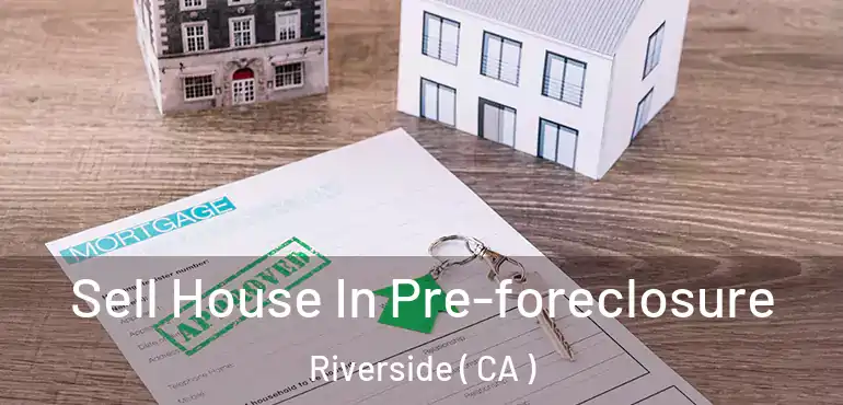  Sell House In Pre-foreclosure Riverside ( CA )
