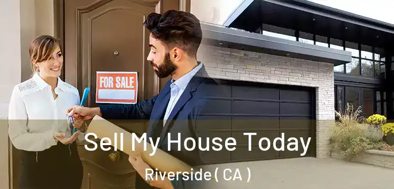  Sell My House Today Riverside ( CA )