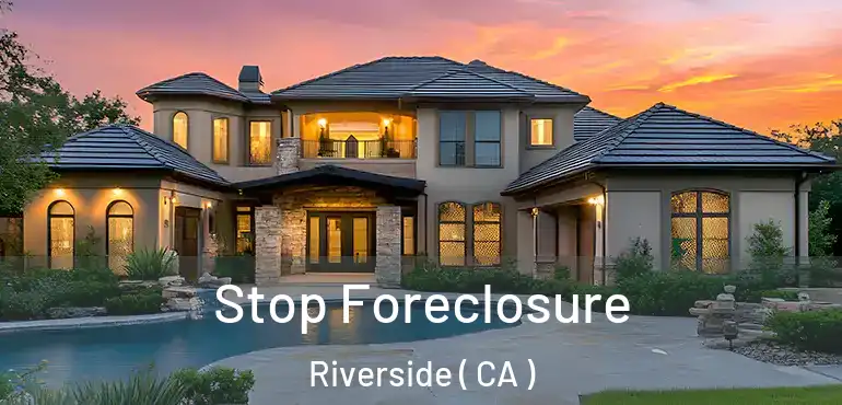  Stop Foreclosure Riverside ( CA )